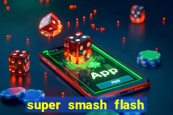 super smash flash 3 download